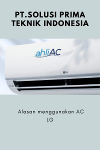 Alasan menggunakan AC LG