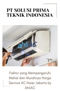 Faktor yang Mempengaruhi Mahal dan Murahnya Harga Service AC Haier Jakarta