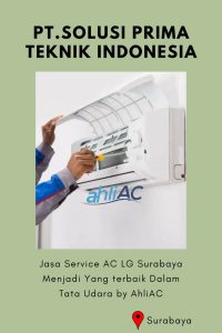 Jasa Service AC LG Surabaya Menjadi Yang terbaik Dalam Tata Udara