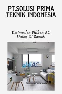 Kesimpulan Pilihan AC Untuk Di Rumah