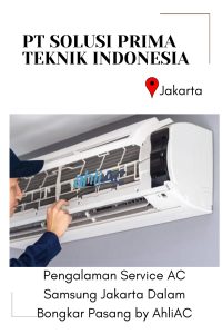 Pengalaman Service AC Samsung Jakarta Dalam Bongkar Pasang