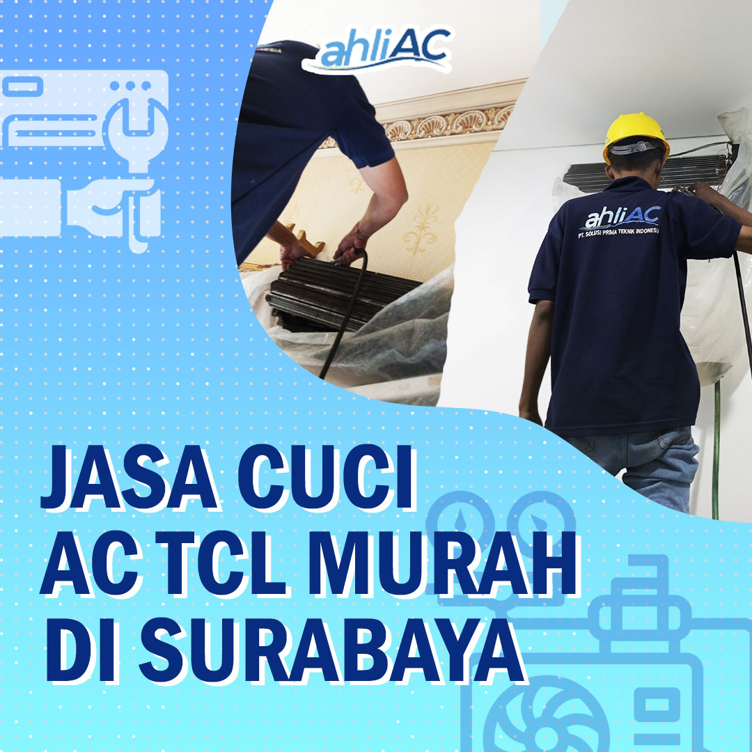 Jasa Cuci AC TCL Murah Di Surabaya