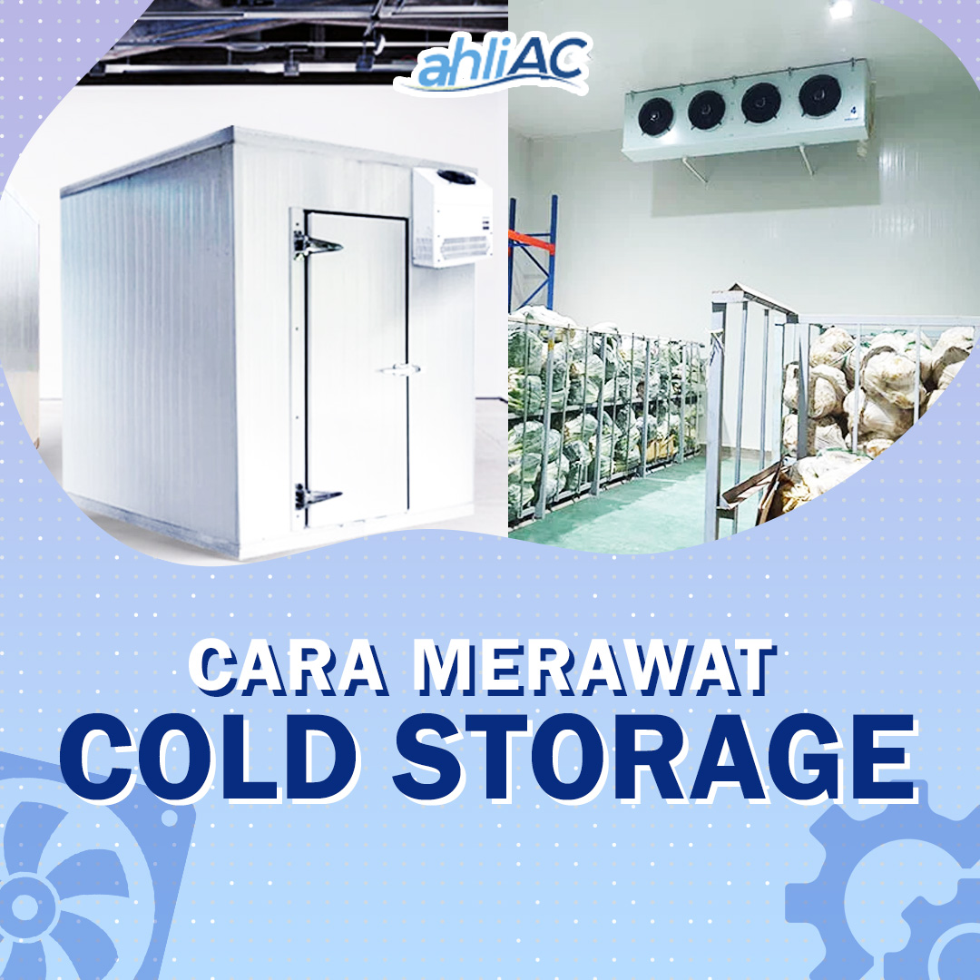 Cara Merawat Cold Storage