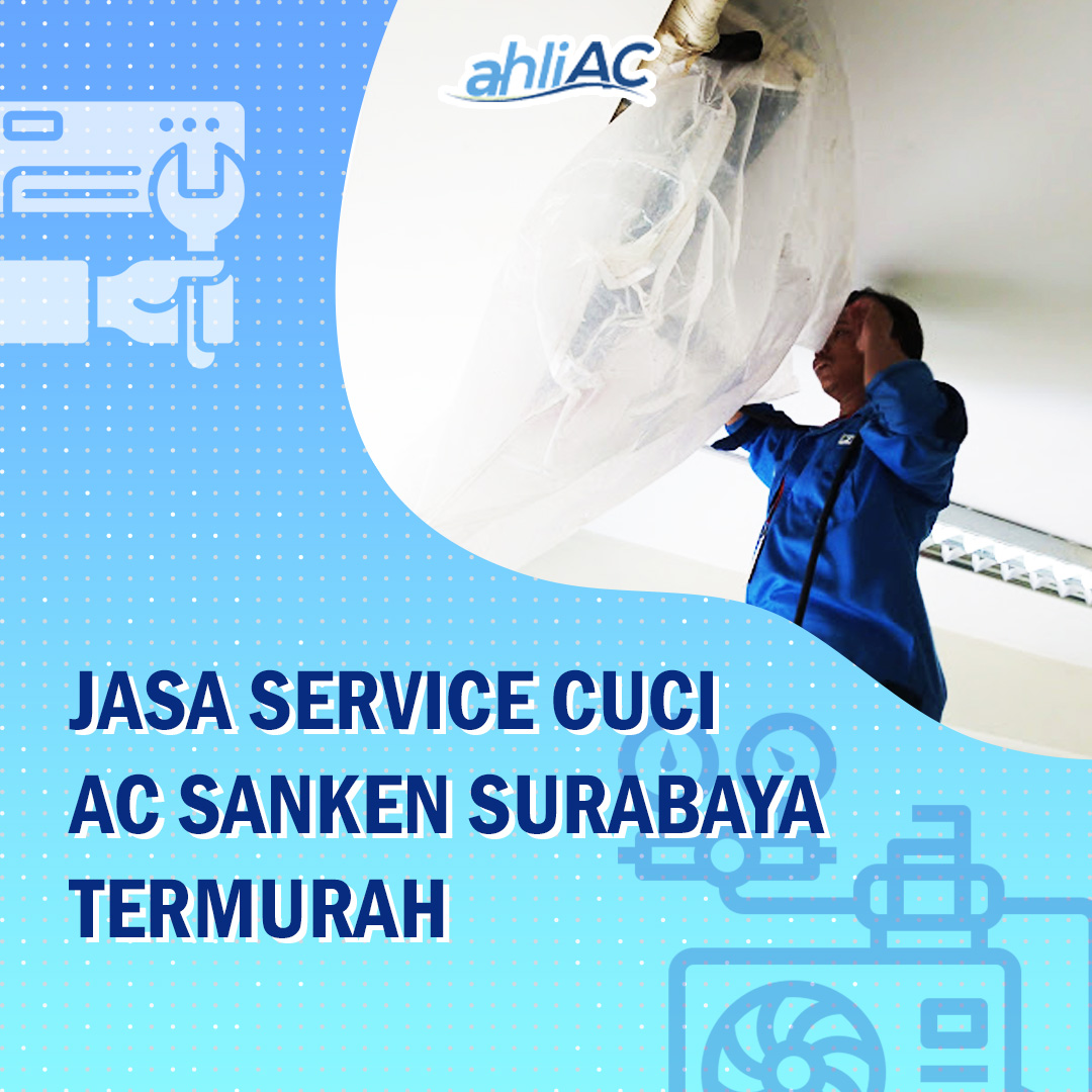 Jasa Cuci AC Sanken Surabaya Termurah