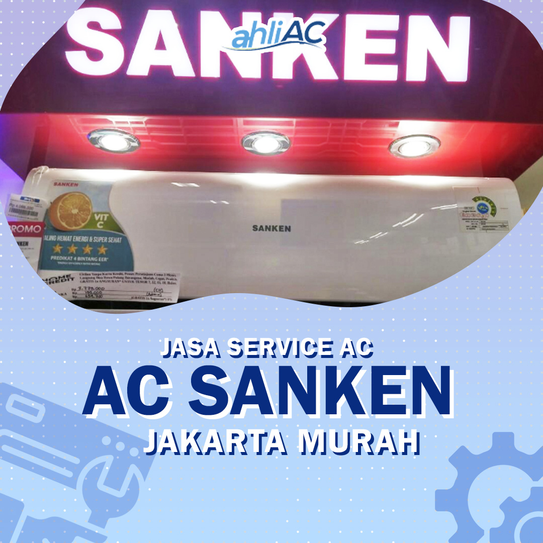 Jasa Service AC Sanken Jakarta Murah