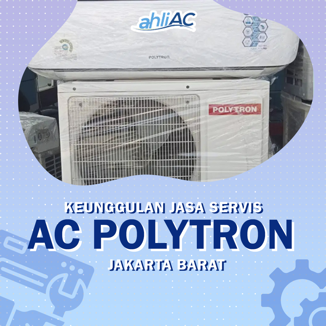 Jasa Service AC Polytron Jakarta Barat