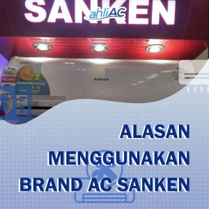 Alasan Menggunakan Brand AC Sanken