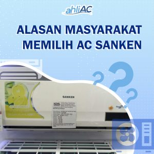 Alasan Masyarakat Memilih AC Sanken