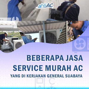 Beberapa Jasa Service Murah AC General Surabaya yang dikerjakan