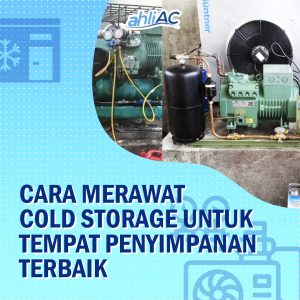 Cara Merawat Cold Storage Untuk Tempat Penyimpanan Terbaik