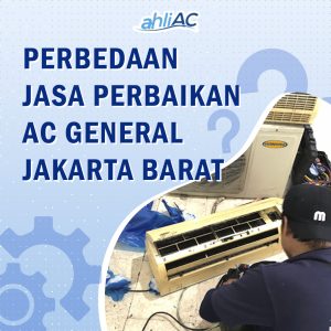 Perbedaan Jasa Perbaikan AC General Jakarta dengan Jasa Lainnya