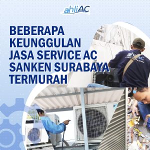 Keunggulan AC Sanken Menurut  Jasa Cuci AC Sanken Surabaya Termurah