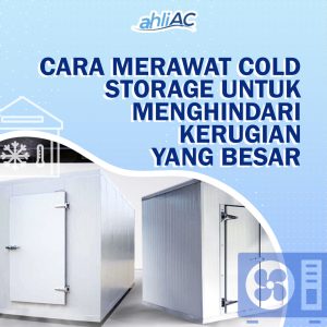 Cara Merawat Cold Storage Untuk Menghindari Kerugian Yang Besar