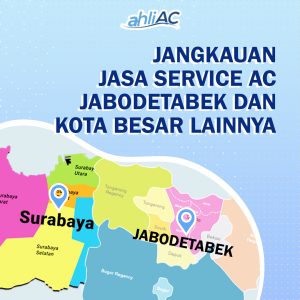 Jangkauan Jasa Service AC Jabodetabek Bergaransi dan Kota Besar Lainnya