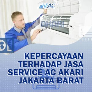 Kepercayaan terhadap Jasa Service AC Akari Jakarta Barat