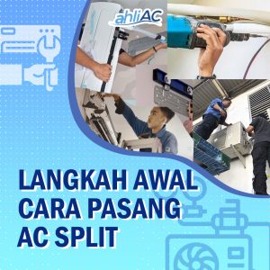 Langkah Awal Cara Pasang AC Split