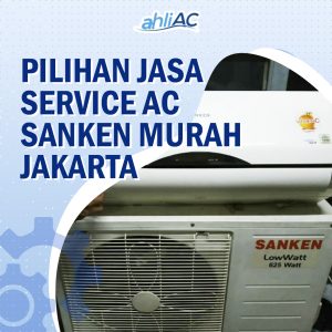 Pilihan Jasa Service AC Sanken Jakarta Murah