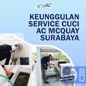 Keunggulan Service Cuci AC McQuay Surabaya