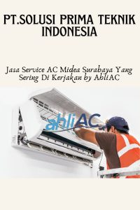 Jasa Service AC Midea Surabaya Yang Sering Di Kerjakan