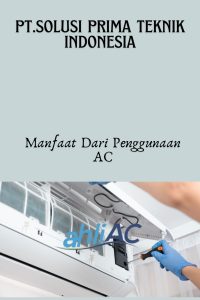 Apakah Manfaat dari Penggunaan AC?