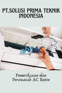 Pemeriksaan dan Perawatan AC Rutin