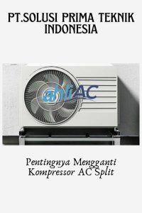 Pentingnya Mengganti Kompressor AC Split