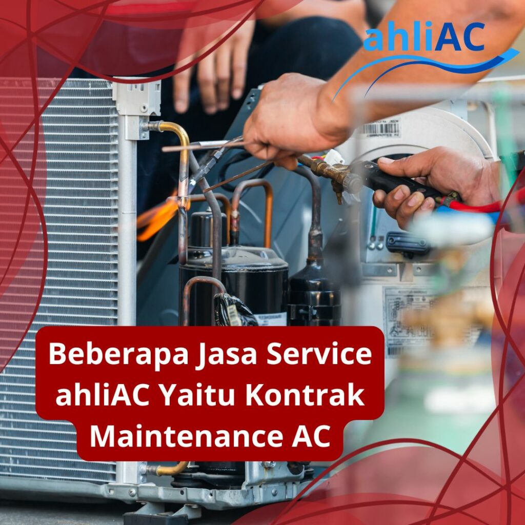 Beberapa Jasa Service ahliAC Yaitu Kontrak Maintenance AC