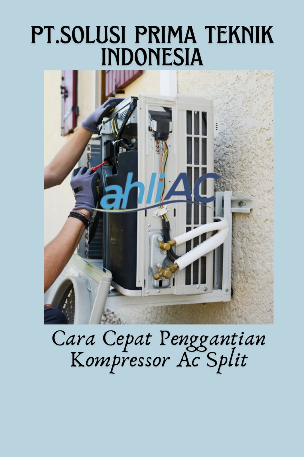 Cara Cepat Penggantian Kompressor Ac Split versi ahliAC