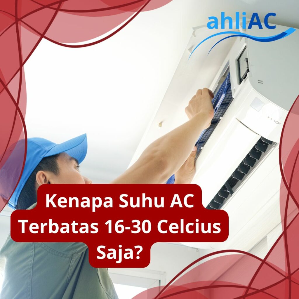 Kenapa Suhu AC Terbatas 16-30 Celcius Saja