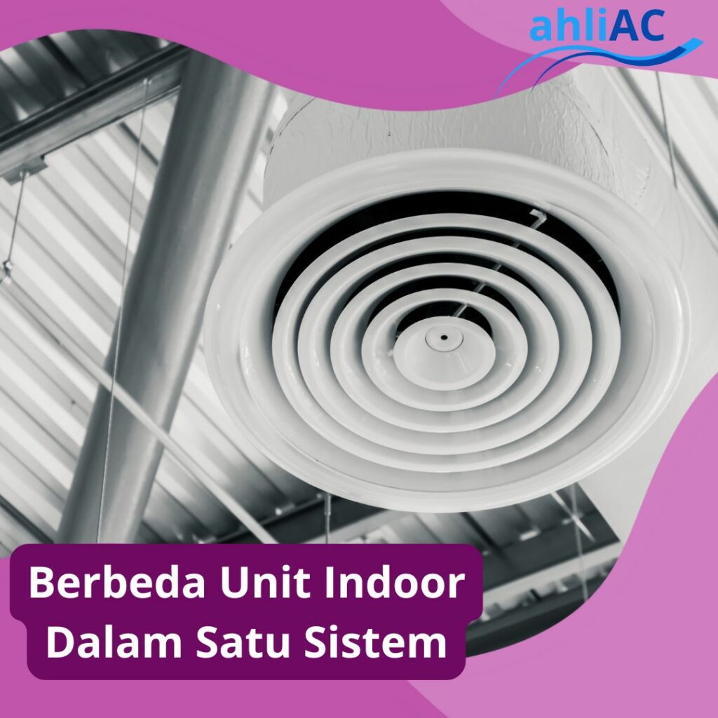 Berbeda Unit Indoor Dalam Satu Sistem