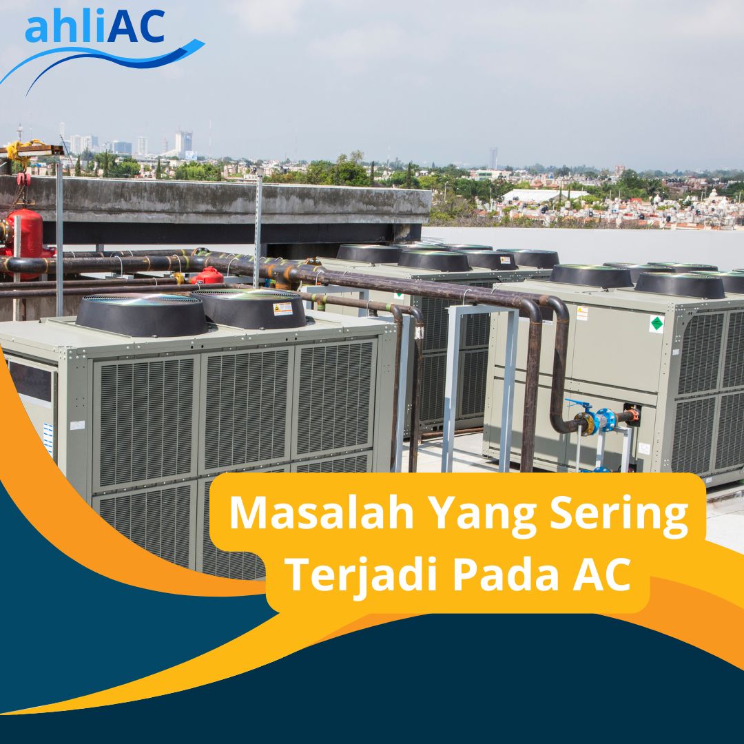 Masalah Yang Sering Terjadi Pada AC