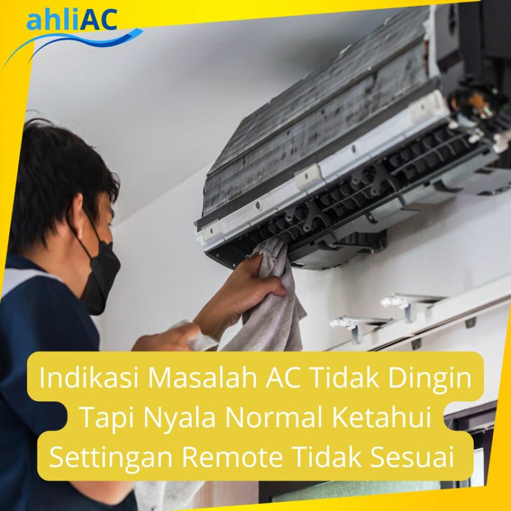 Indikasi Masalah AC Tidak Dingin Tapi Nyala Normal Ketahui Settingan Remote Tidak Sesuai