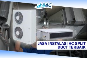 Jasa Instalasi AC Split Duct Terbaik Di Kelasnya