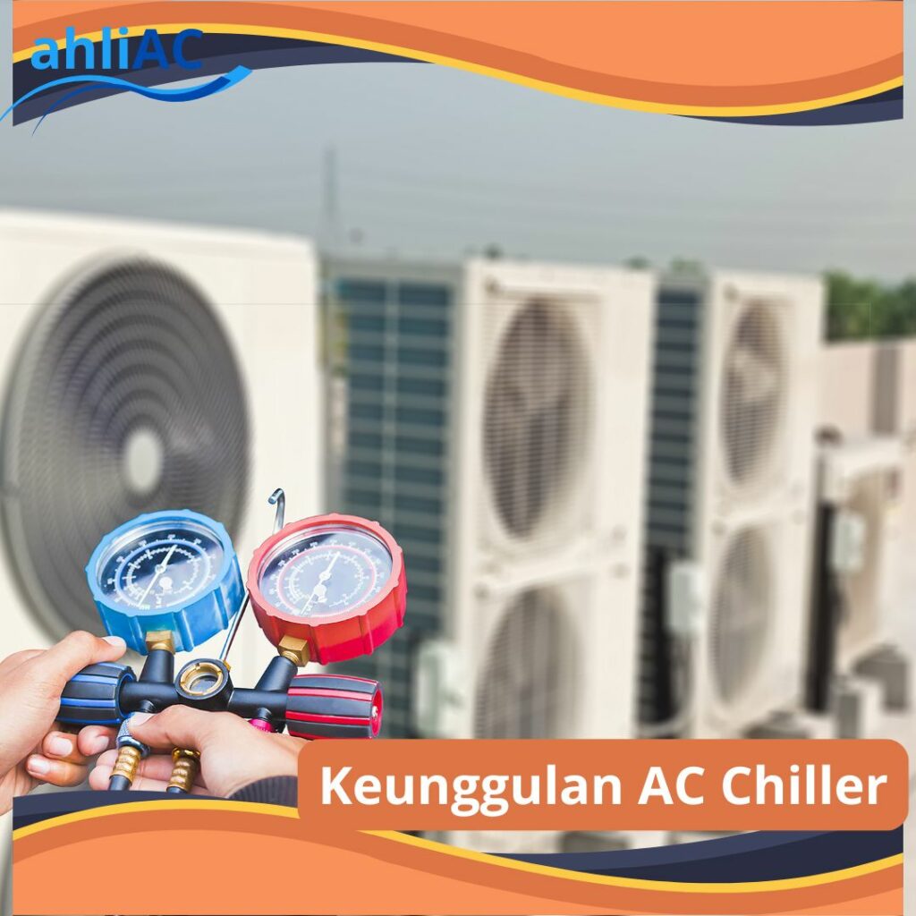 Keunggulan AC Chiller