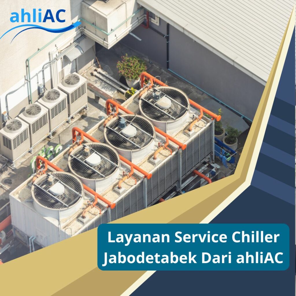 Layanan Service Chiller Jabodetabek Dari ahliAC