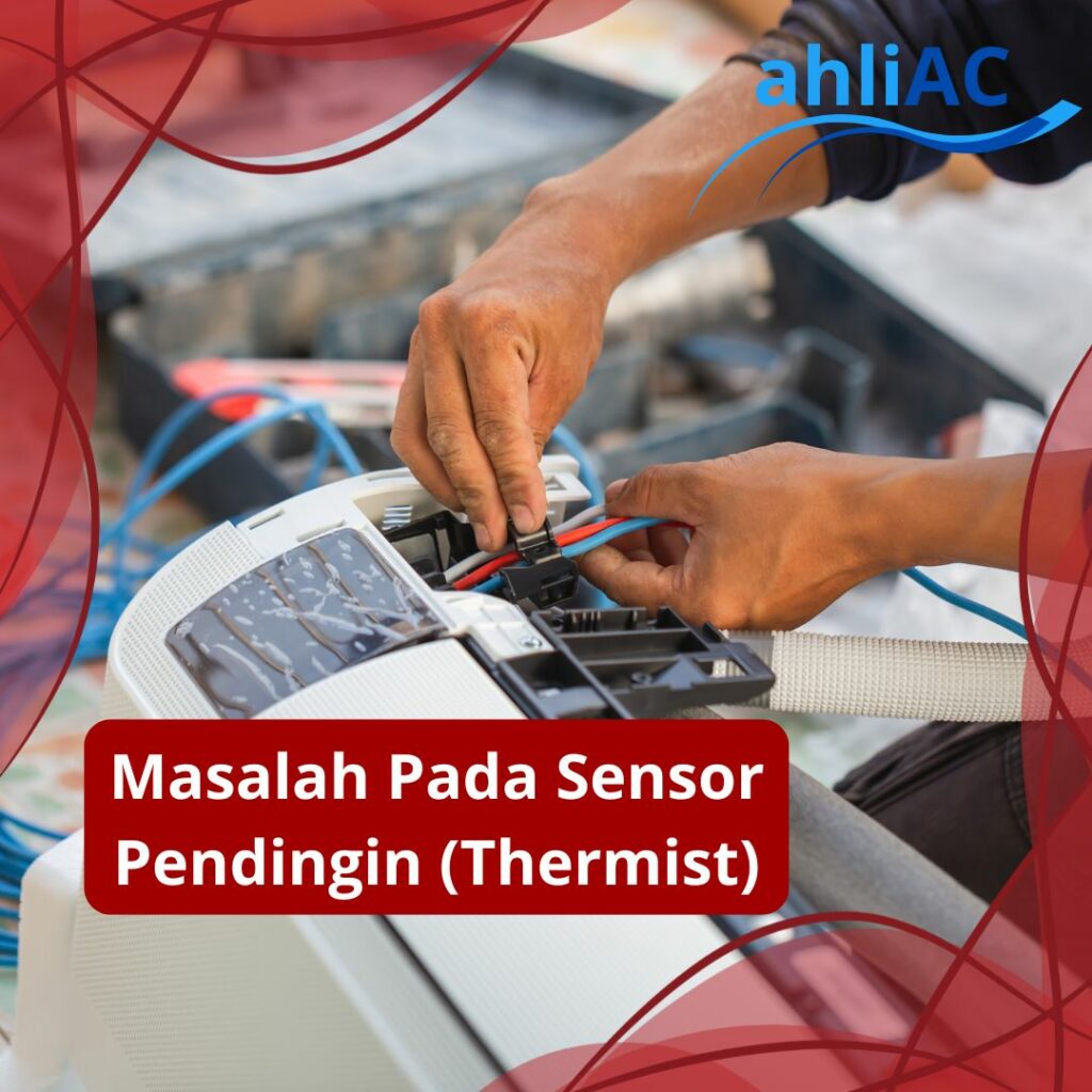 Masalah Pada Sensor Pendingin (Thermist)