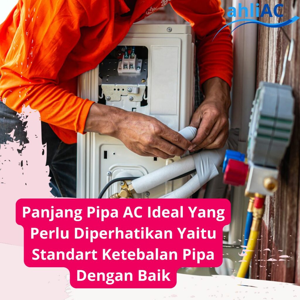 Panjang Pipa AC Ideal Yang Perlu Diperhatikan Yaitu Standard Ketebalan Pipa Yang Baik