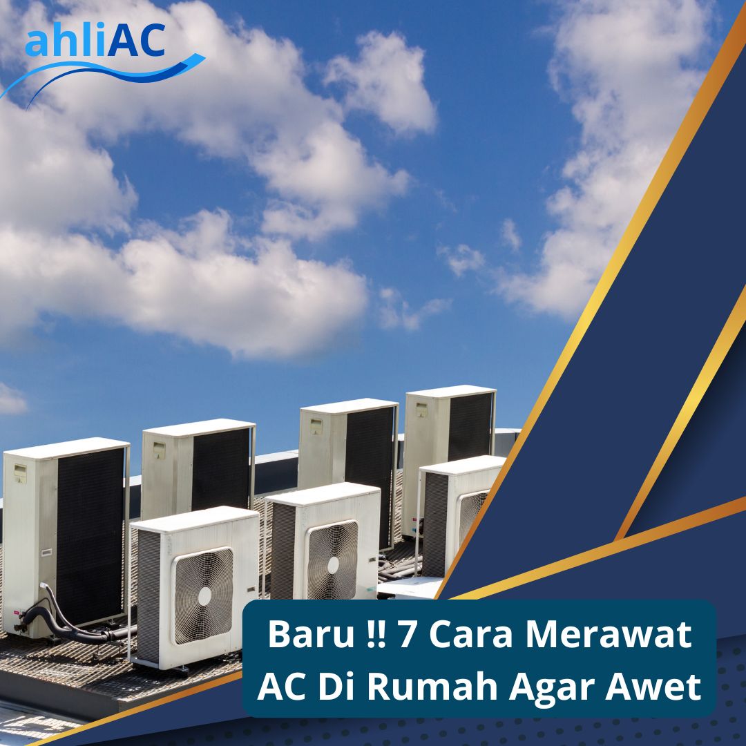 7 Cara Merawat AC Di Rumah Agar Awet