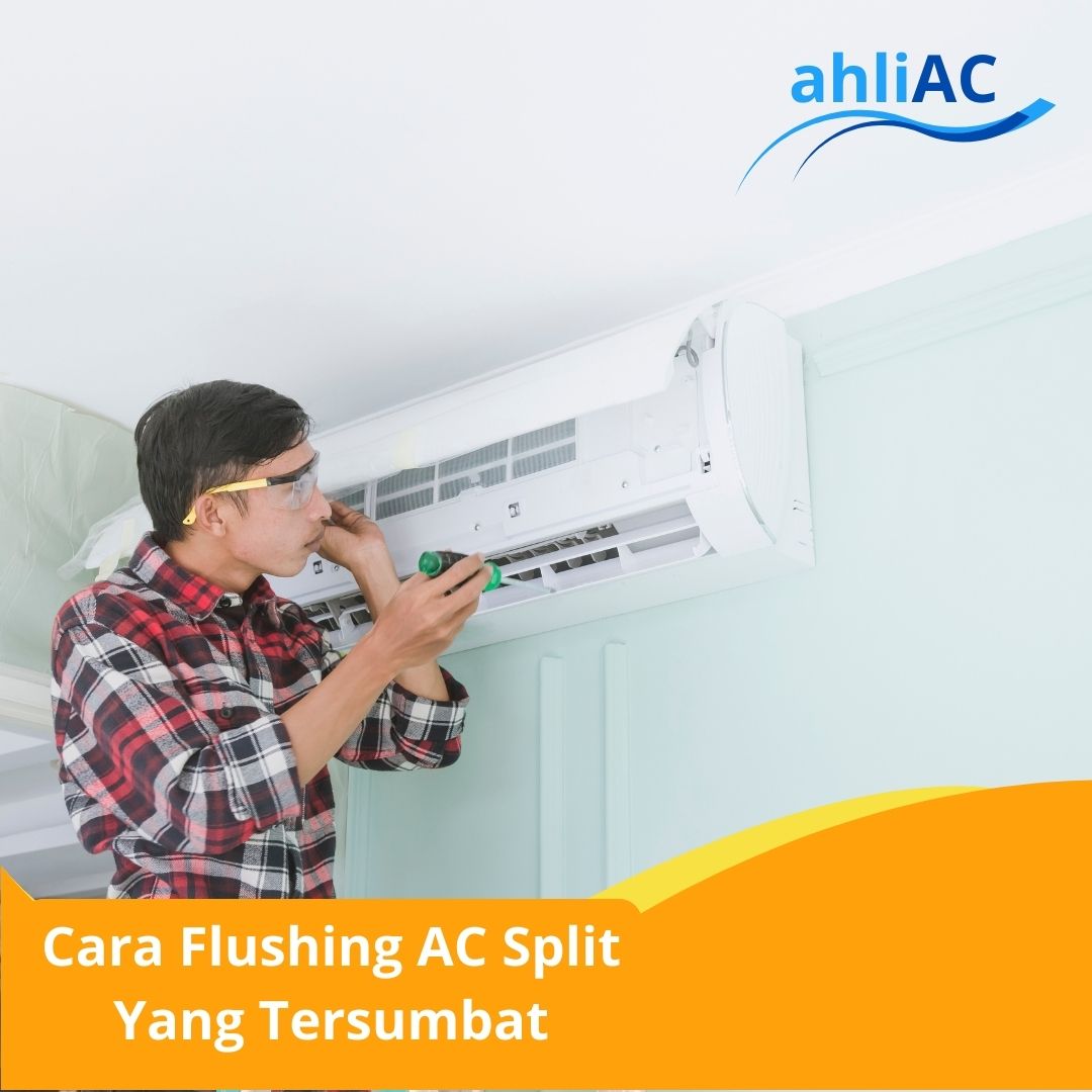 Cara Flushing AC Split Yang Tersumbat