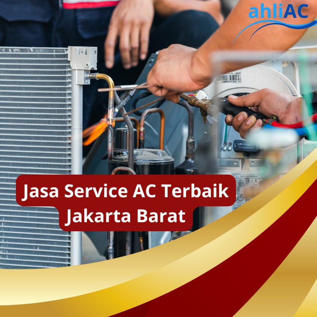 Jasa Service AC Terbaik Jakarta Barat