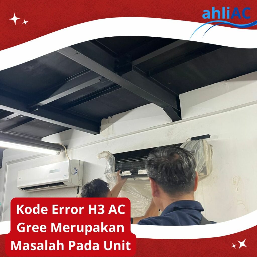 Kode Error H3 AC Gree Merupakan Masalah Pada Unit