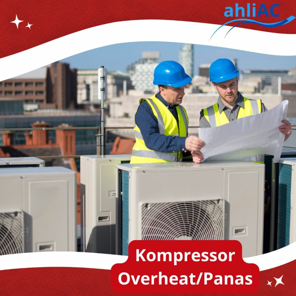 Kompressor Overheat atau Panas