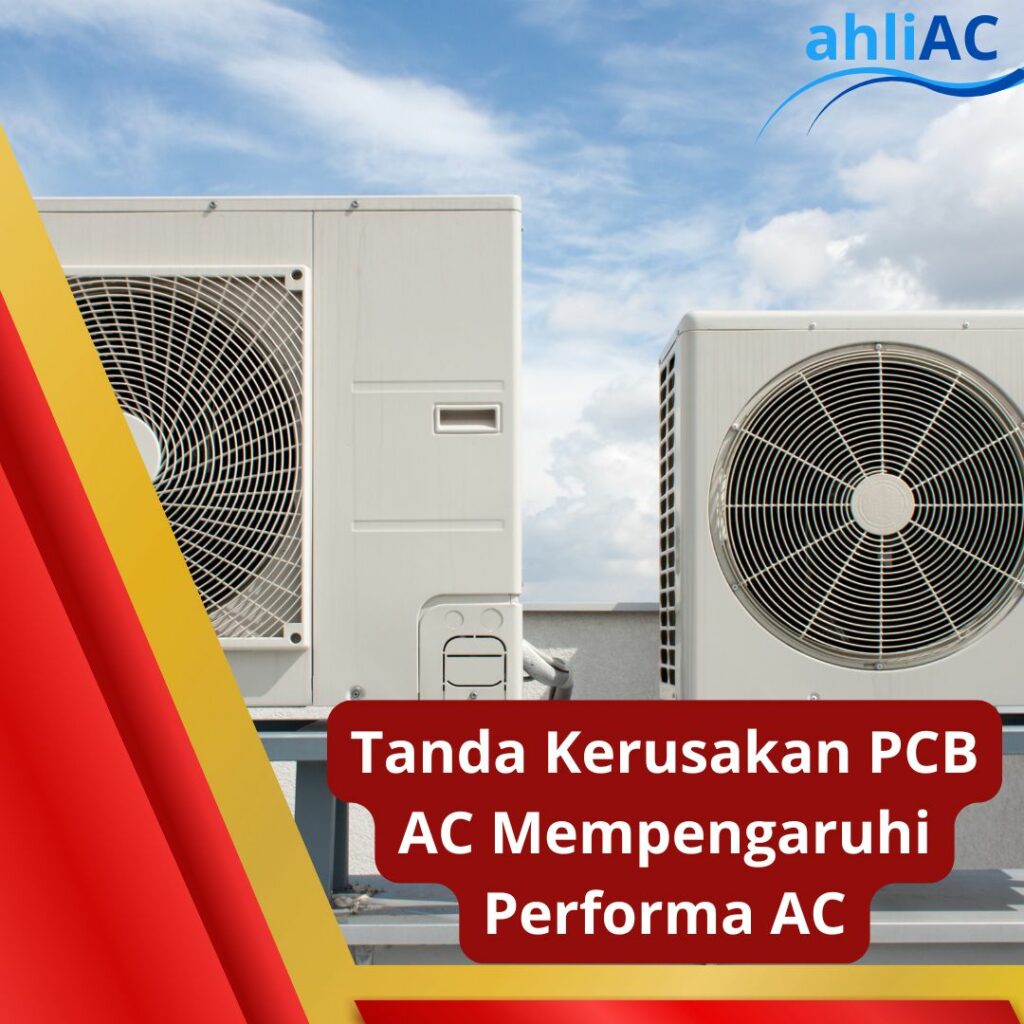 Tanda Kerusakan PCB AC Mempengaruhi Performa AC