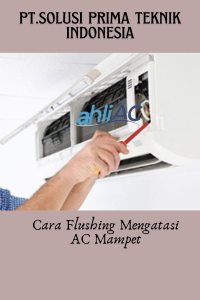 Cara Flushing Mengatasi AC Mampet