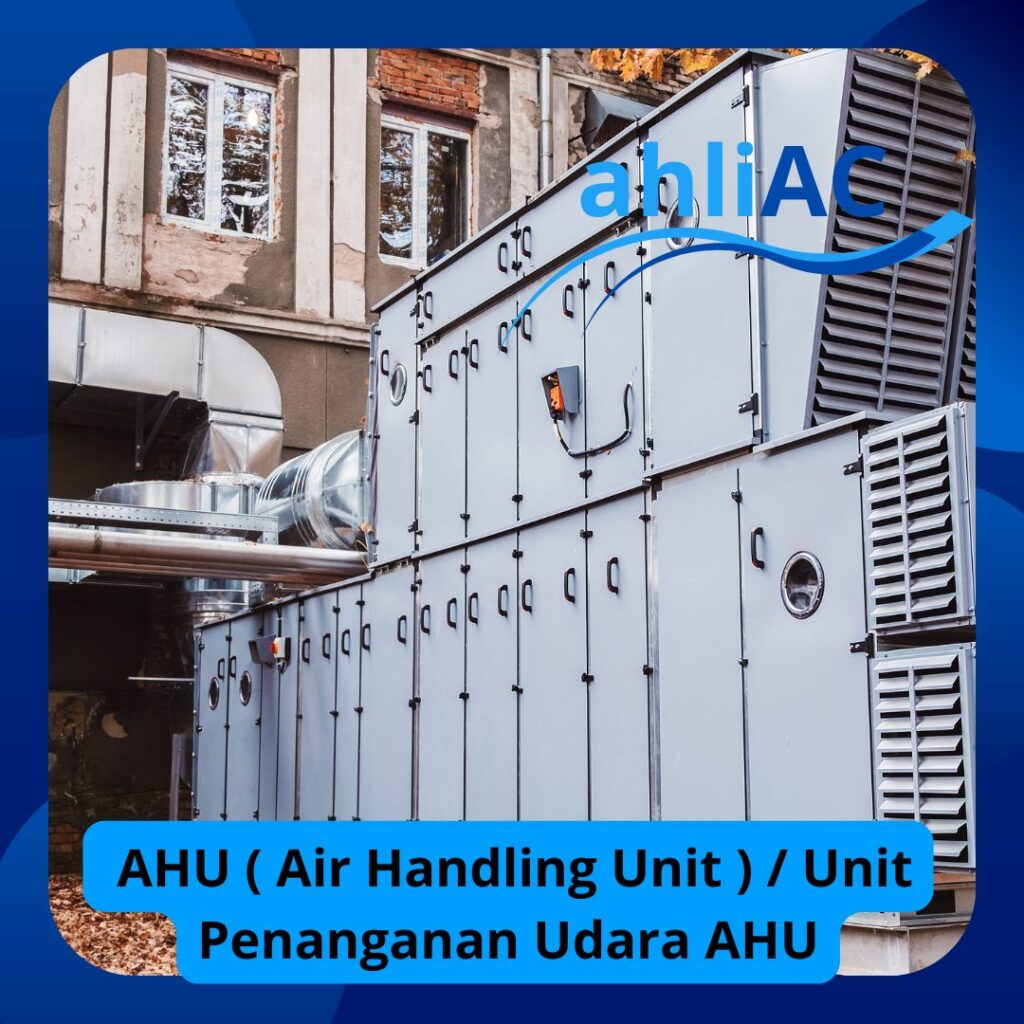 AHU ( Air Handling Unit ) Unit Penanganan Udara AHU