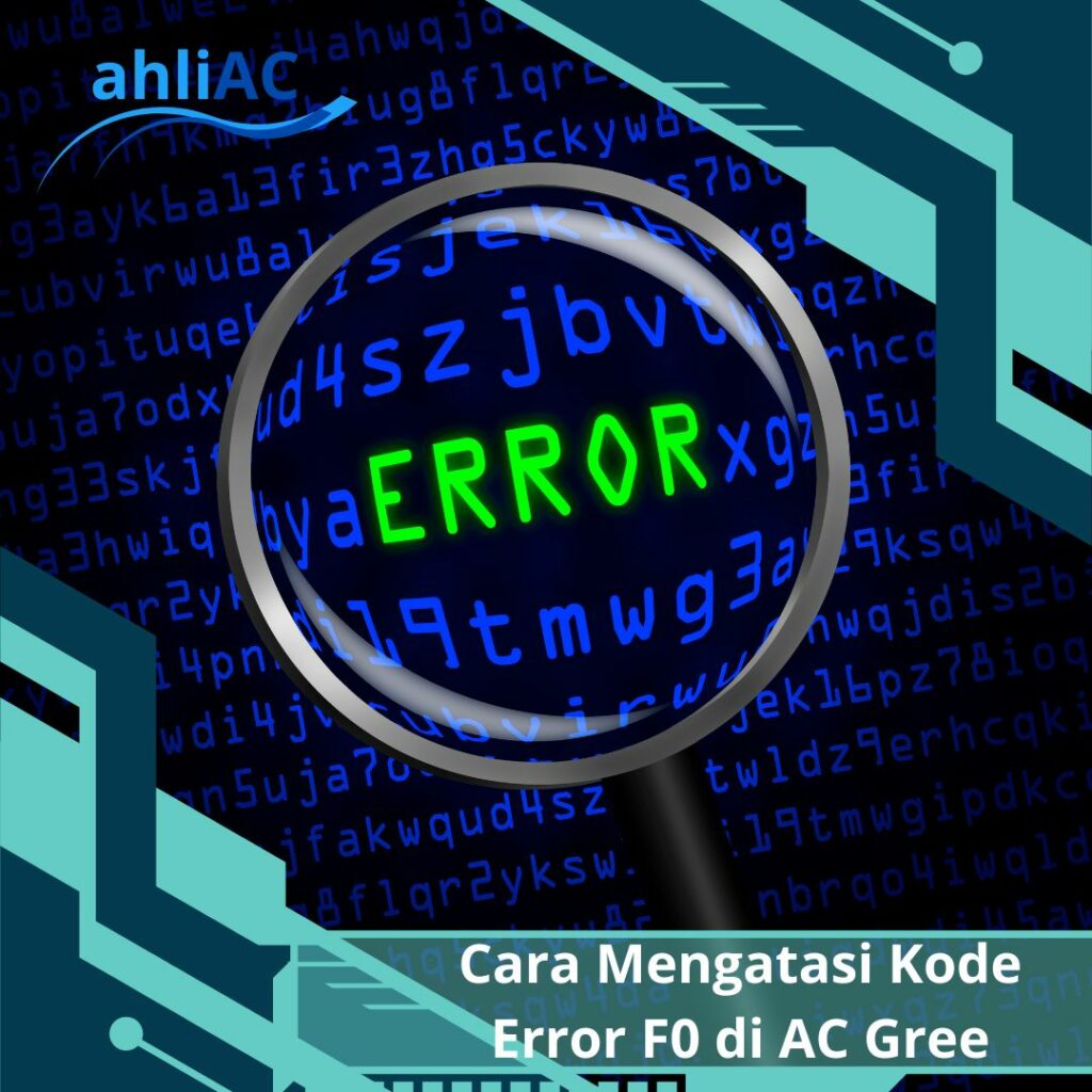 Cara Mengatasi Kode Error F0 di AC Gree