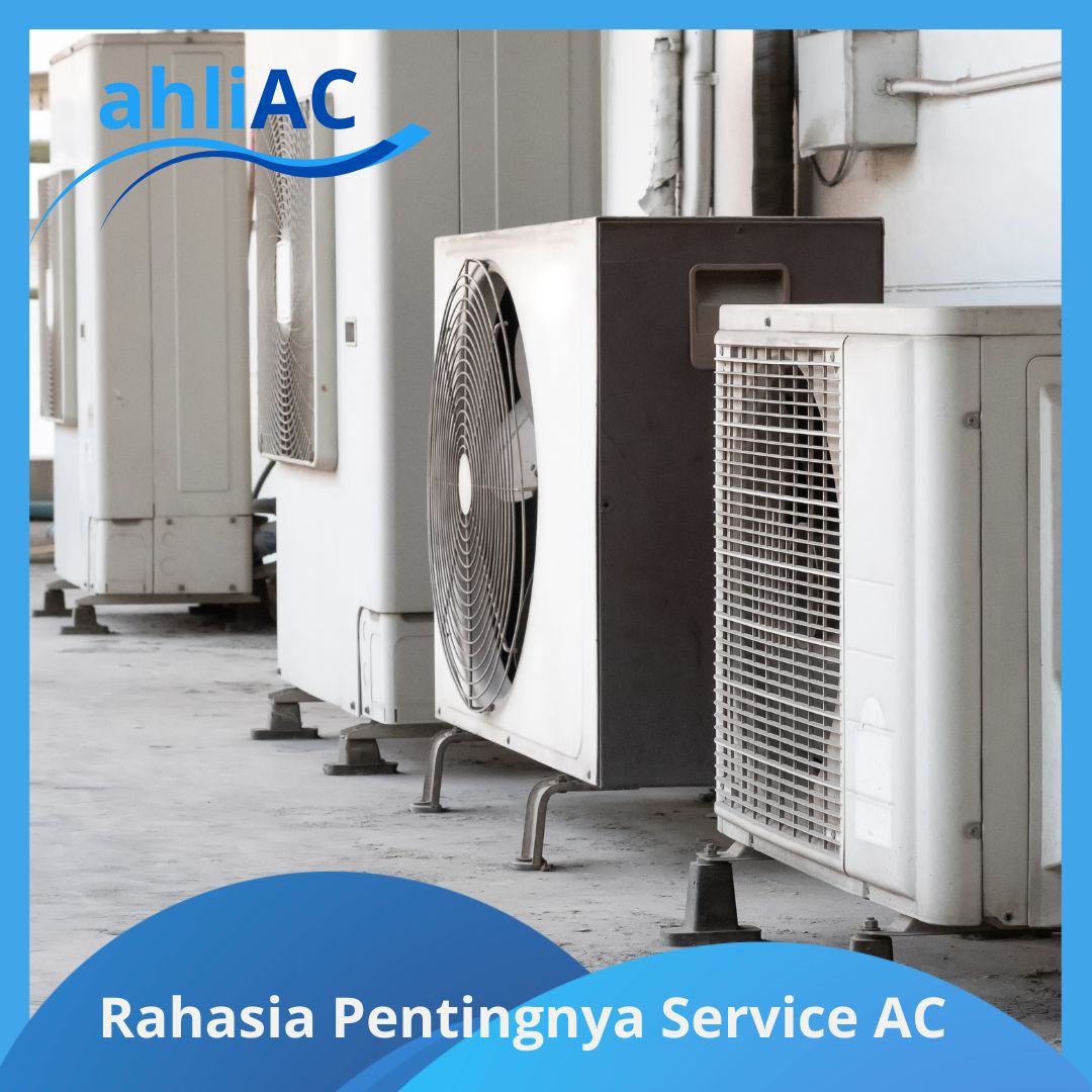 Rahasia Pentingnya Service AC