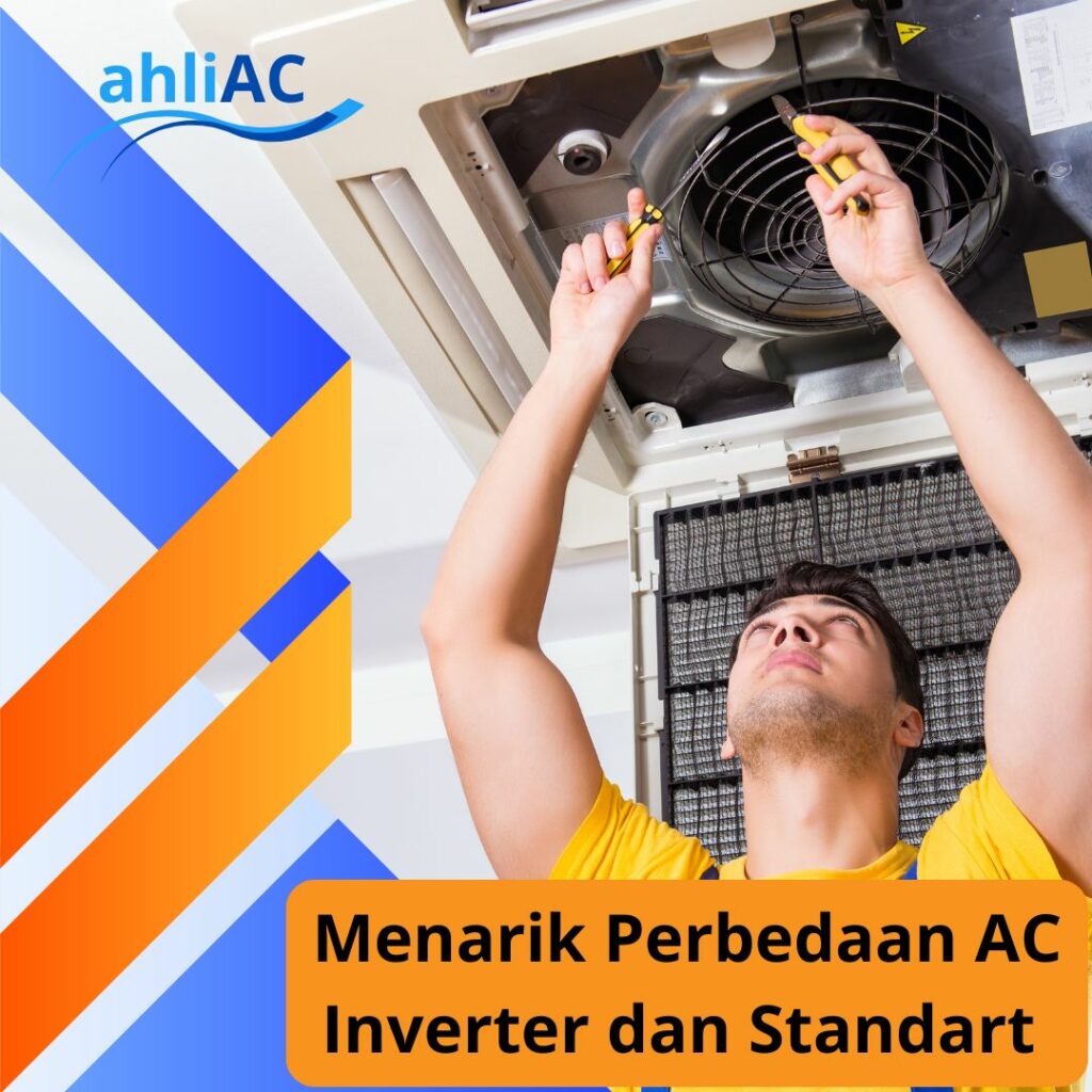 Menarik Perbedaan AC Inverter dan Standart Versi ahliAC