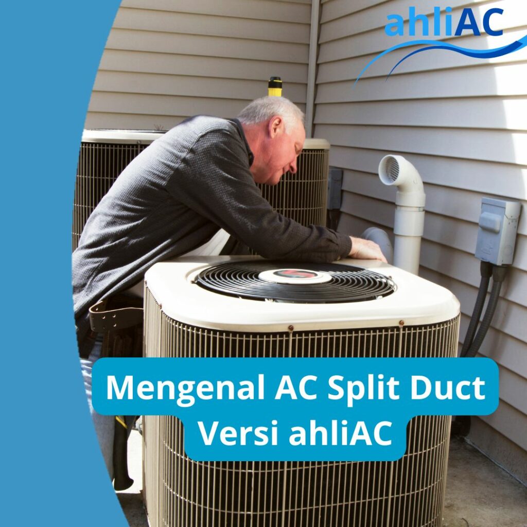 Mengenal AC Split Duct Versi ahliAC