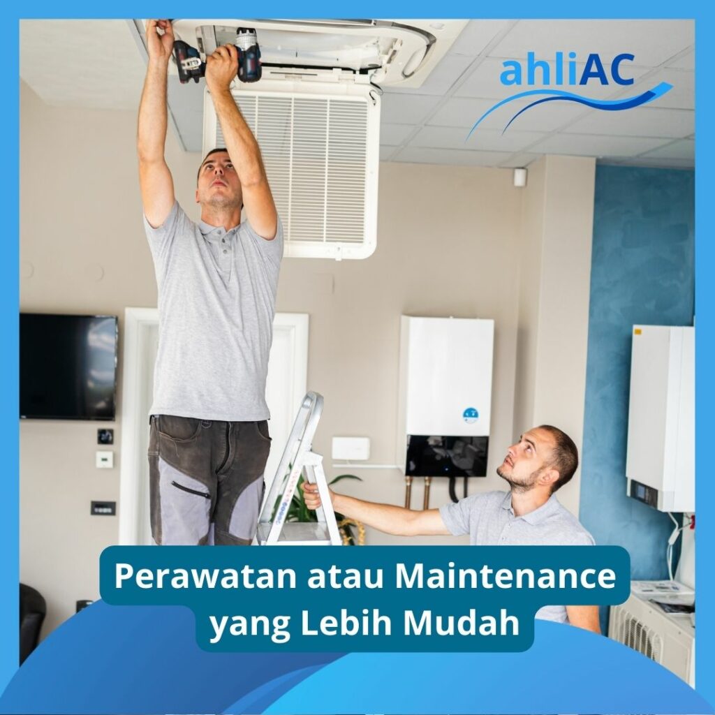 Perawatan Atau Maintenance Yang Lebih Mudah